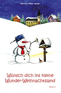 Wünsch dich ins kleine Wunder-Weihnachtsland Band 3 - Martina Meier - E-Book