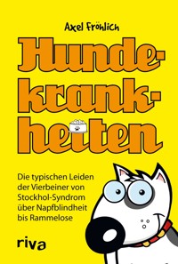 Hundekrankheiten - Axel Fröhlich - E-Book