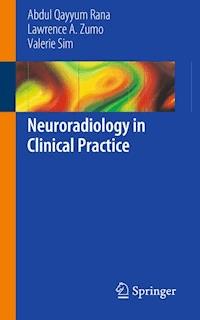 Neuroradiology in Clinical Practice - Abdul Qayyum Rana - E-Book