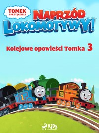Tomek i przyjaciele - Naprzód lokomotywy - Kolejowe opowieści Tomka 3 - Mattel - E-Book