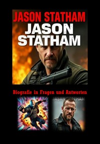 Jason Statham - Biografie in Fragen und Antworten - Irem Kürkcü - E-Book