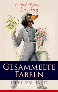 Gesammelte Fabeln in einem Band - Gotthold Ephraim Lessing - E-Book