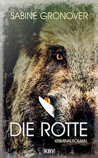 Die Rotte - Sabine Gronover - E-Book