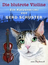 Die blutrote Violine - Gerd Schuster - E-Book