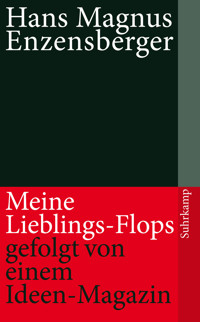 Meine Lieblings-Flops, gefolgt von einem Ideen-Magazin - Hans Magnus Enzensberger - E-Book