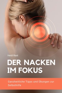 Der Nacken im Fokus - Heidi Rast - E-Book