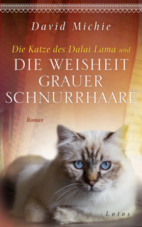 Die Katze des Dalai Lama und die Weisheit grauer Schnurrhaare - David Michie - E-Book
