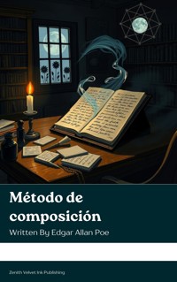Método de composición - Edgar Allan Poe - kostenlos E-Book
