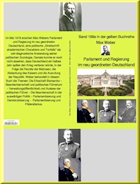 Max Weber: Parlament und Regierung im neu geordneten Deutschland – gelbe Buchreihe – bei Jürgen Ruszkowski - Max Weber - E-Book