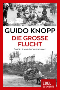 Die große Flucht - Guido Knopp - E-Book