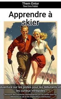 Apprendre à skier - Them Entor - E-Book