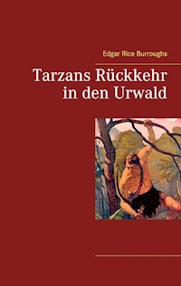 Tarzans Rückkehr in den Urwald - Edgar Rice Burroughs - E-Book