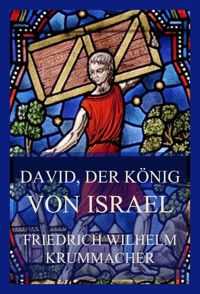 David, der König von Israel - Friedrich Wilhelm Krummacher - E-Book