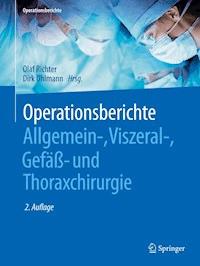 Operationsberichte Allgemein-, Viszeral- , Gefäß- und Thoraxchirurgie -  - E-Book