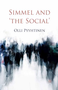 Simmel and 'the Social' - O. Pyyhtinen - E-Book