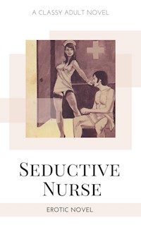 Seductive Nurse - Frankie Stephens - E-Book