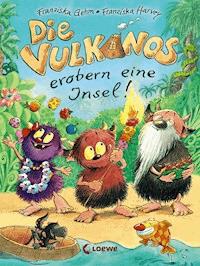 Die Vulkanos erobern eine Insel! (Band 7) - Franziska Gehm - E-Book