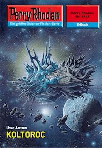 Perry Rhodan 2492: KOLTOROC - Uwe Anton - E-Book + Hörbuch