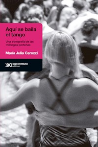 Aquí se baila el tango - María Julia Carozzi - E-Book
