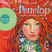 Penelop und der funkenrote Zauber (Ungekürzte Lesung) - Valija Zinck - Hörbuch