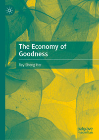 The Economy of Goodness - Rey-Sheng Her - E-Book