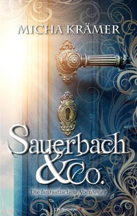 Sauerbach & Co. - Krämer Micha - E-Book