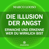 Die Illusion der Angst - Marco Looso - Hörbuch
