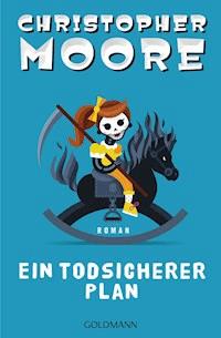 Ein todsicherer Plan - Christopher Moore - E-Book