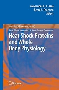 Heat Shock Proteins and Whole Body Physiology -  - E-Book