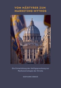 Vom Märtyrer zum Marketing-Mythos - Giovanni Greco - E-Book