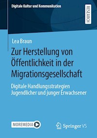 Zur Herstellung von Öffentlichkeit in der Migrationsgesellschaft - Lea Braun - E-Book