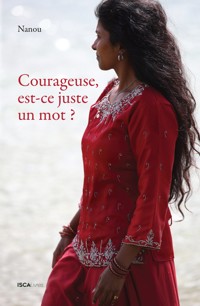 Courageuse, est-ce juste un mot? - Nanou - E-Book