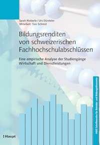 Bildungsrenditen von schweizerischen Fachhochschulabschlüssen - Sarah Nieberle - E-Book