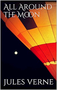 All Around the Moon - Jules Verne. - E-Book