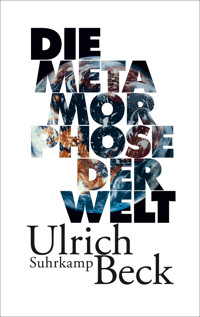 Die Metamorphose der Welt - Ulrich Beck - E-Book
