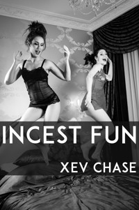 Incest Fun: Taboo Erotica - Xev Chase - E-Book
