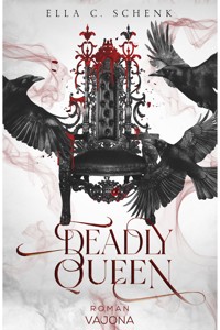 Deadly Queen - Ella C. Schenk - E-Book