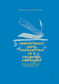 Inheritance and Innovation in a Colonial Language - William Jennings - E-Book
