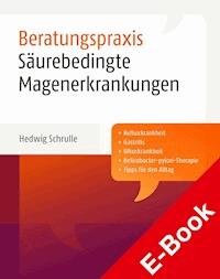 Säurebedingte Magenerkrankungen - Hedwig Schrulle - E-Book