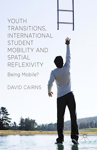 Youth Transitions, International Student Mobility and Spatial Reflexivity - D. Cairns - E-Book