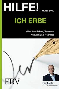 Hilfe! Ich erbe - Horst Biallo - E-Book