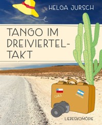 Tango im Dreivierteltakt - Helga Jursch - E-Book