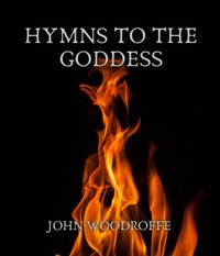 Hymns to the Goddess - John Woodroffe - E-Book