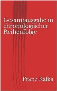 Gesamtausgabe in chronologischer Reihenfolge - Franz  kafka - E-Book