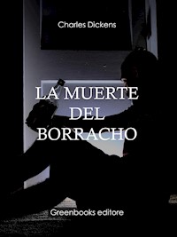 La muerte del borracho - Charles Dickens. - E-Book