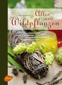 Alles aus Wildpflanzen - Coco Burckhardt - E-Book