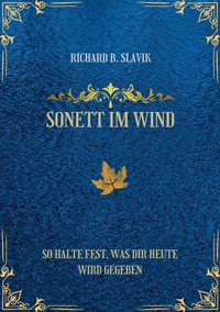 Sonett im Wind - Richard B. Slavik - E-Book