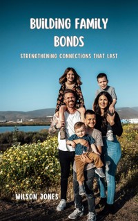 Building Family Bonds - Wilson Jones - E-Book