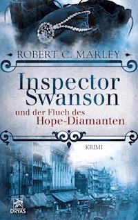 Inspector Swanson und der Fluch des Hope-Diamanten - Robert C. Marley - E-Book