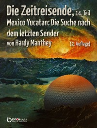 Die Zeitreisende, 14. Teil - Hardy Manthey - E-Book